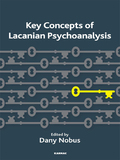 Key Concepts of Lacanian Psychoanalysis - Dany Nobus