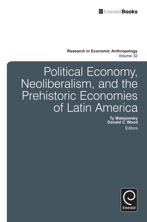 Cover image for book Political Economy, Neoliberalism, and the Prehistoric Economies of Latin America