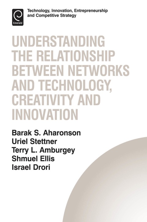 Cover image for book Understanding the Relationship Between Networks and Technology, Creativity and Innovation