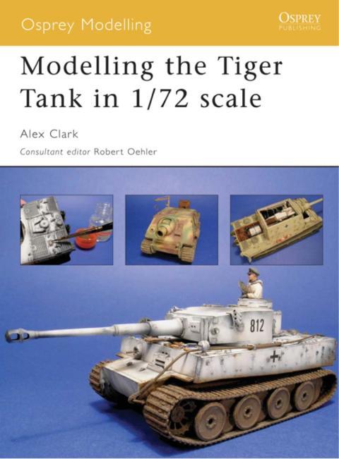 Modelling the Tiger Tank in 1/72 scale