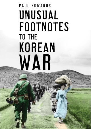Unusual Footnotes to the Korean War