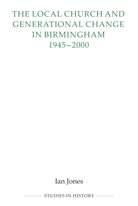 Cover image for book The Local Church and Generational Change in Birmingham, 1945-2000