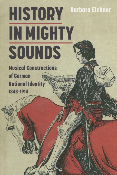 Cover image for book History in Mighty Sounds: Musical Constructions of German National Identity, 1848 -1914
