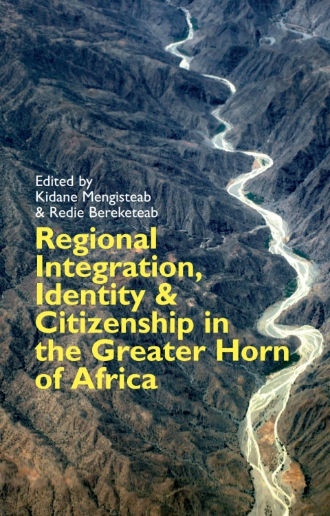 Cover image for book Regional Integration, Identity and Citizenship in the Greater Horn of Africa