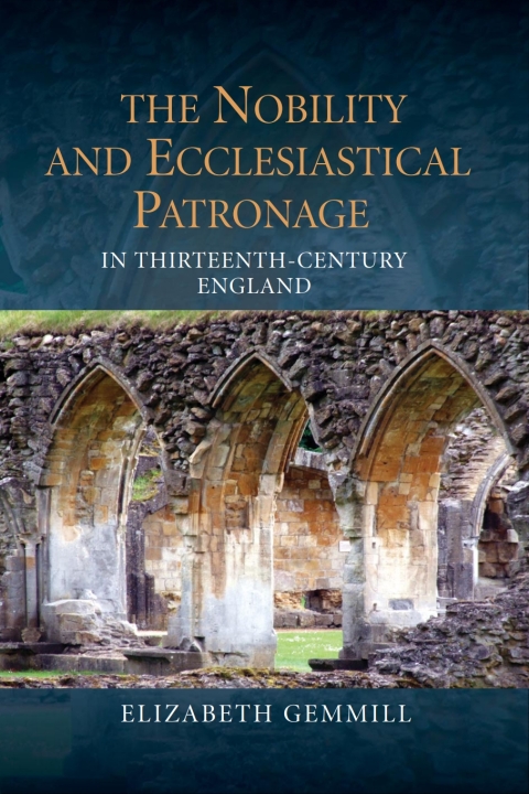 Cover image for book The Nobility and Ecclesiastical Patronage in Thirteenth-Century England