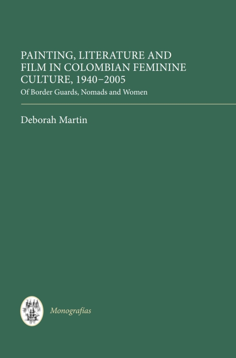 Cover image for book Painting, Literature and Film in Colombian Feminine Culture, 1940-2005