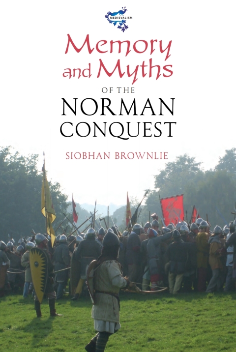 Cover image for book Memory and Myths of the Norman Conquest