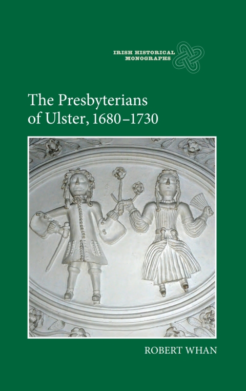 Cover image for book The Presbyterians of Ulster, 1680-1730
