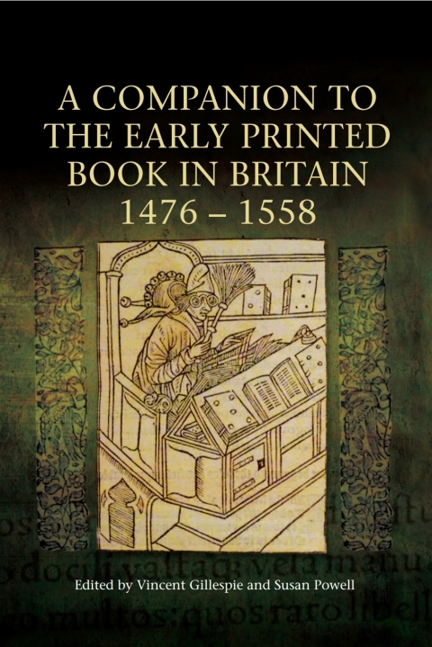 Cover image for book A Companion to the Early Printed Book in Britain, 1476-1558