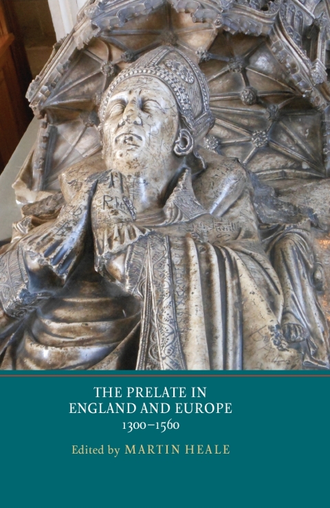 Cover image for book The Prelate in England and Europe, 1300-1560