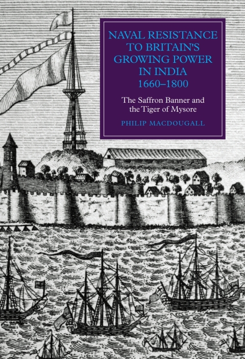 Naval Resistance to Britain's Growing Power in India, 1660-1800 