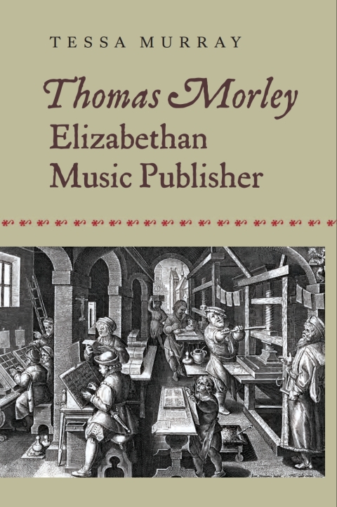 Cover image for book Thomas Morley: Elizabethan Music Publisher