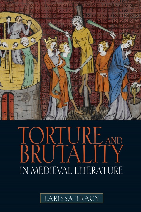 Cover image for book Torture and Brutality in Medieval Literature