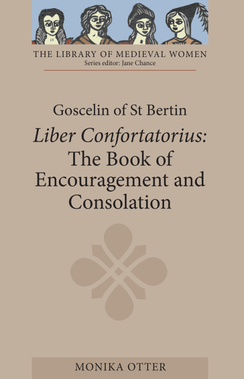 Cover image for book Goscelin of St Bertin: The Book of Encouragement and Consolation [Liber Confortatorius]