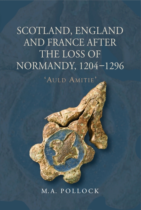Cover image for book Scotland, England and France after the Loss of Normandy, 1204-1296