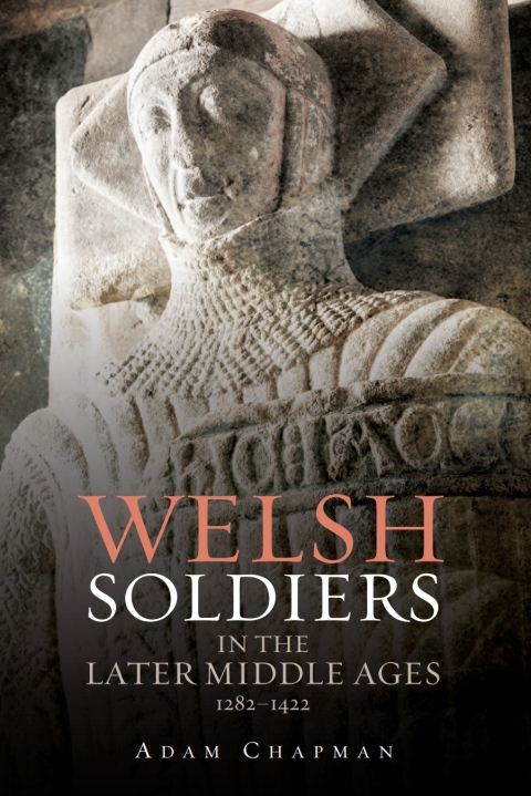 Cover image for book Welsh Soldiers in the Later Middle Ages, 1282-1422