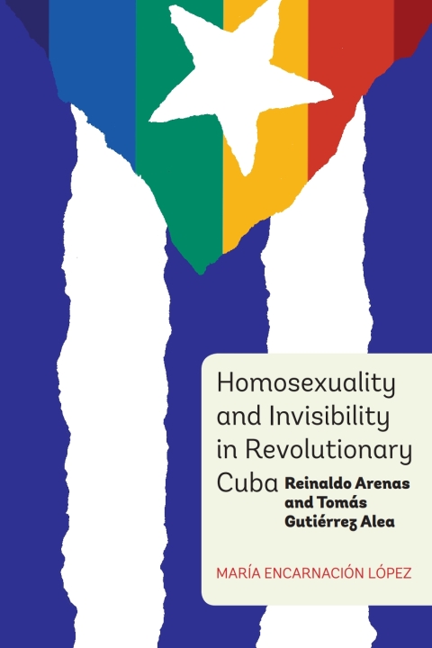 Cover image for book Homosexuality and Invisibility in Revolutionary Cuba