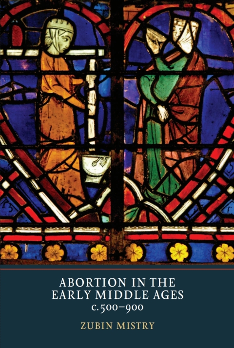 Cover image for book Abortion in the Early Middle Ages, c.500-900
