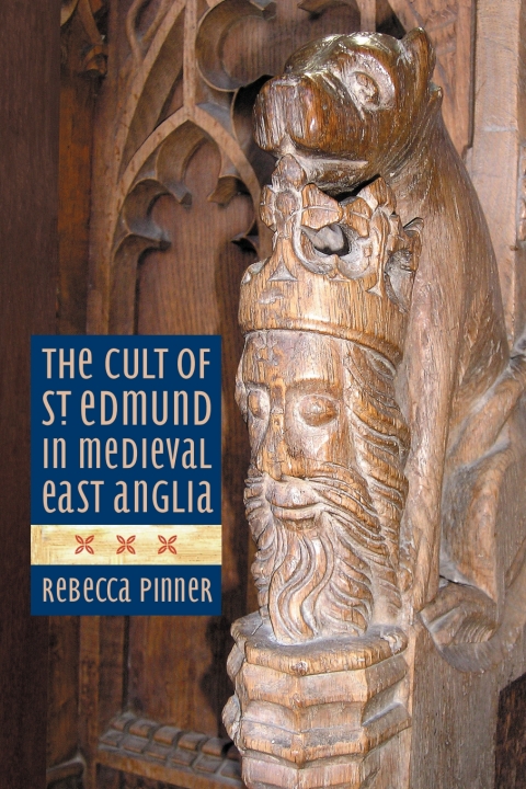 Cover image for book The Cult of St Edmund in Medieval East Anglia