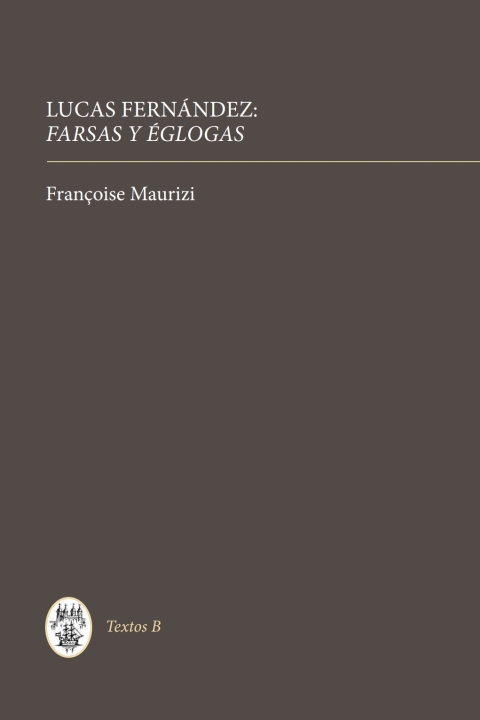 Cover image for book Lucas Fernández: <I>Farsas y églogas</I>