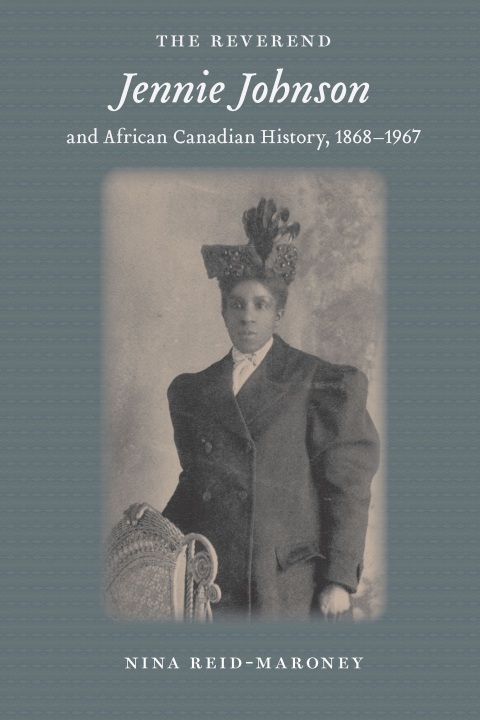 Cover image for book The Reverend Jennie Johnson and African Canadian History, 1868-1967
