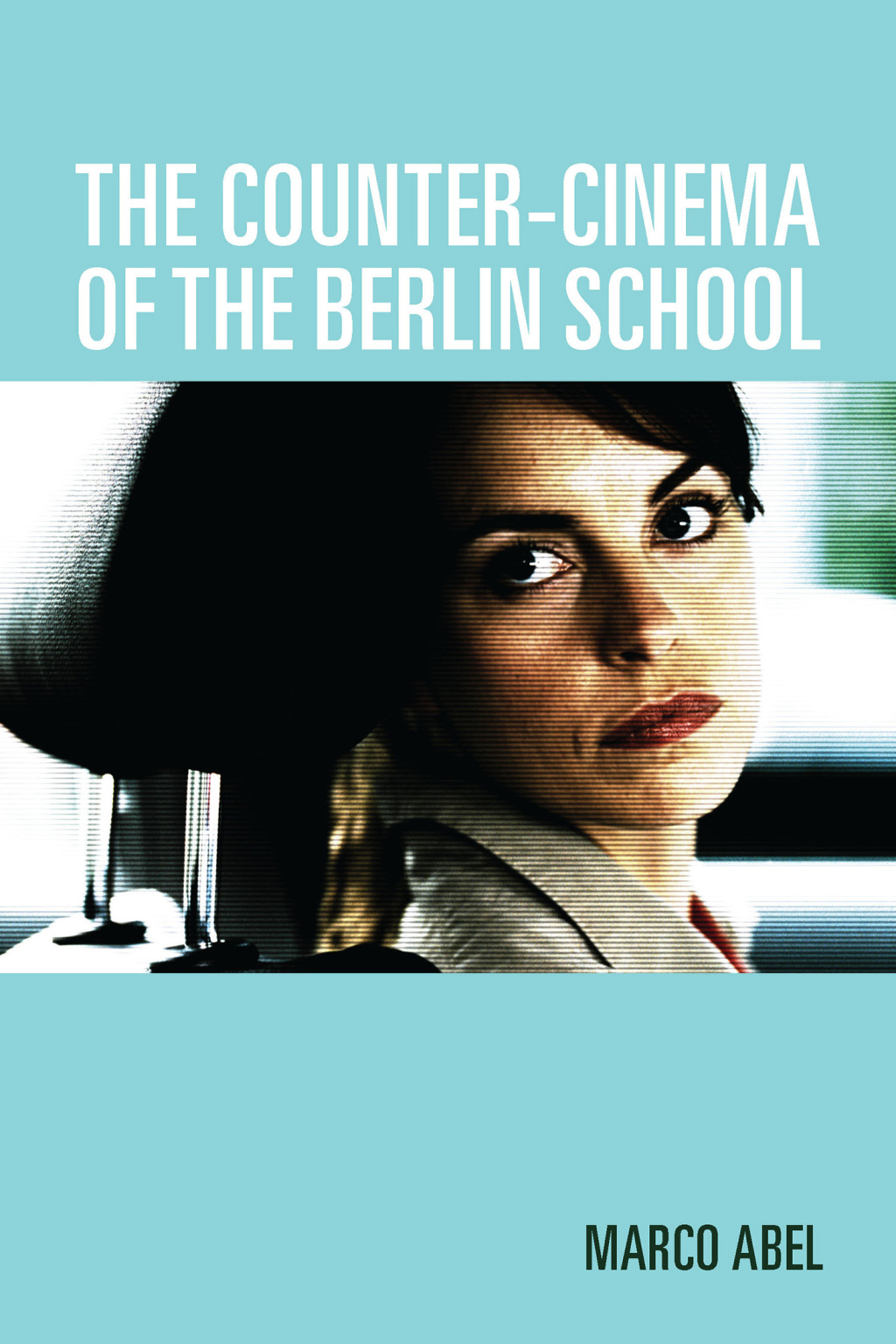 The Counter-Cinema of the Berlin School - 1st Edition (eBook)