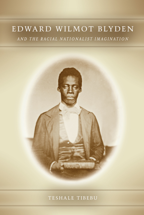 Cover image for book Edward Wilmot Blyden and the Racial Nationalist Imagination