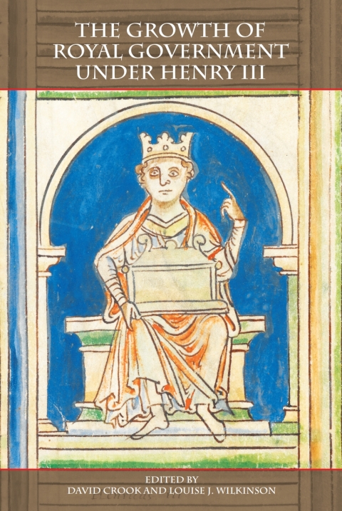 The Growth of Royal Government under Henry III 
