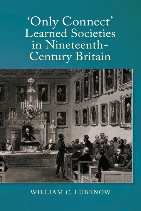 Cover image for book Only Connect: Learned Societies in Nineteenth-Century Britain