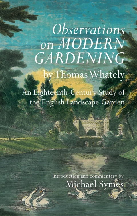\u003cI\u003eObservations on Modern Gardening\u003c/I\u003e, by Thomas Whately 