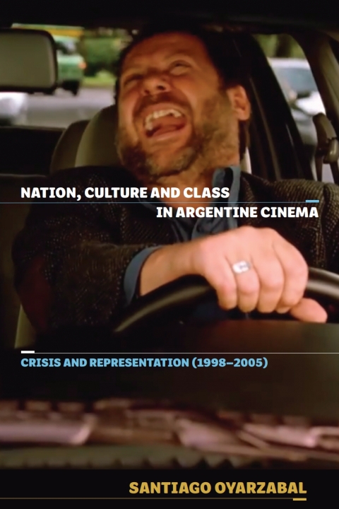 Cover image for book Nation, Culture and Class in Argentine Cinema