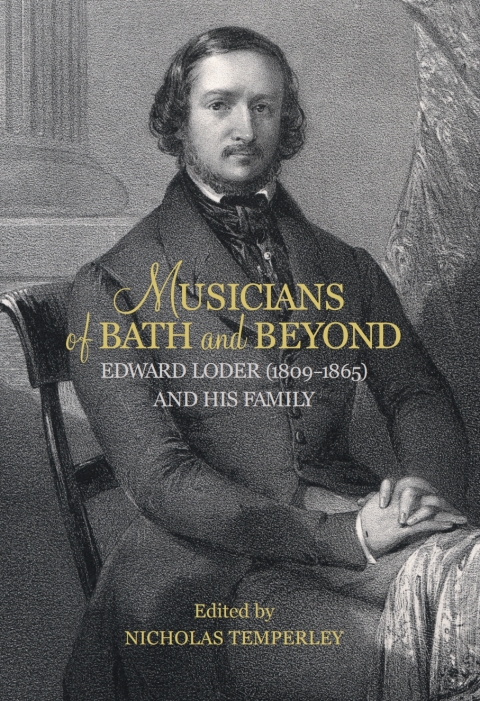 Cover image for book Musicians of Bath and Beyond: Edward Loder (1809-1865) and his Family