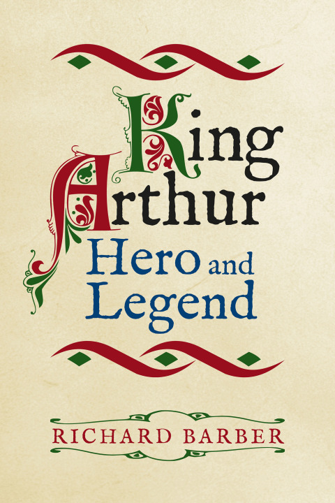 Cover image for book King Arthur: Hero and Legend