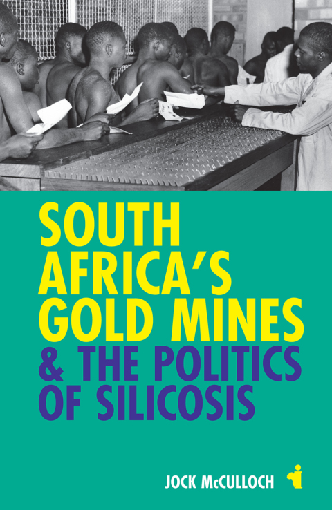 Cover image for book South Africa's Gold Mines and the Politics of Silicosis