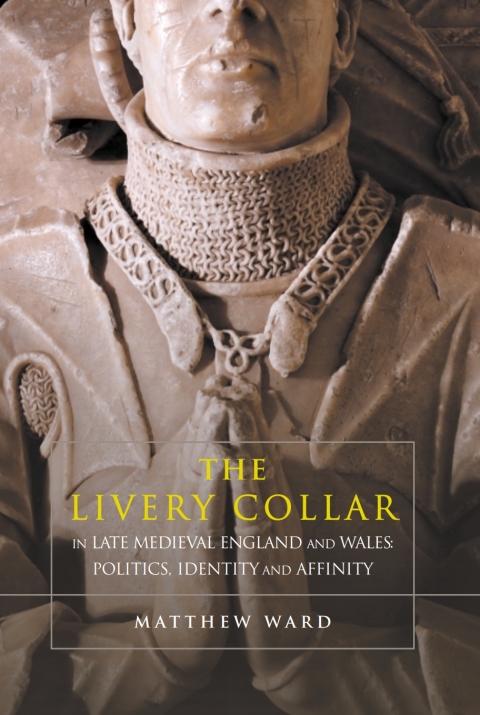 Cover image for book The Livery Collar in Late Medieval England and Wales
