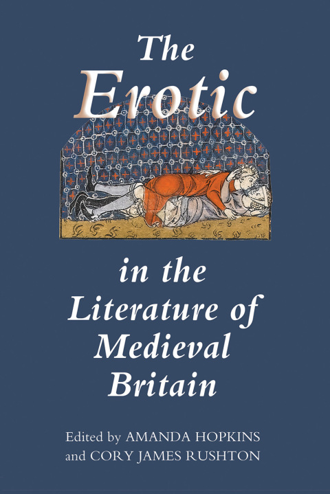 Cover image for book The Erotic in the Literature of Medieval Britain