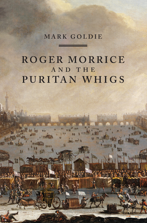 Cover image for book Roger Morrice and the Puritan Whigs