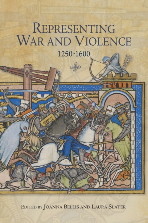 Representing War and Violence, 1250-1600 