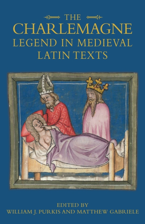 Cover image for book The Charlemagne Legend in Medieval Latin Texts