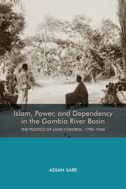 Cover image for book Islam, Power, and Dependency in the Gambia River Basin