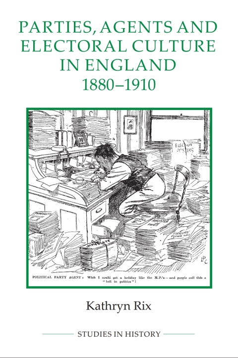 Cover image for book Parties, Agents and Electoral Culture in England, 1880-1910