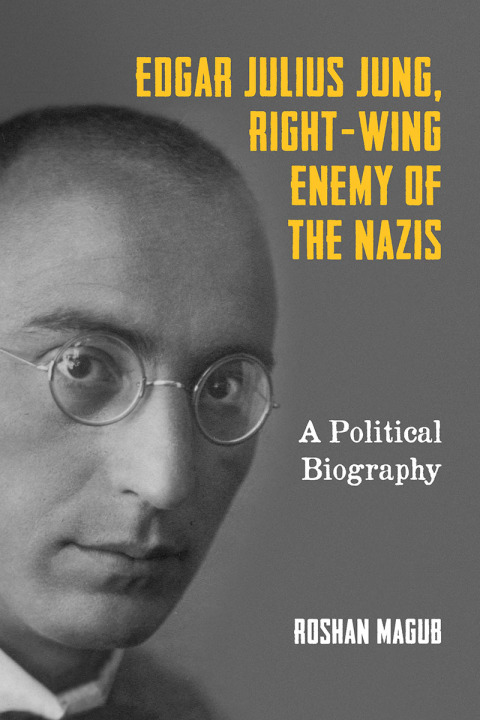 Cover image for book Edgar Julius Jung, Right-Wing Enemy of the Nazis