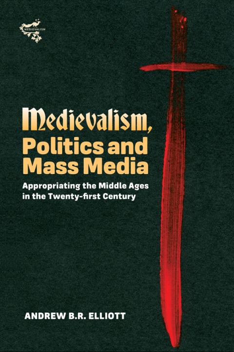 Cover image for book Medievalism, Politics and Mass Media