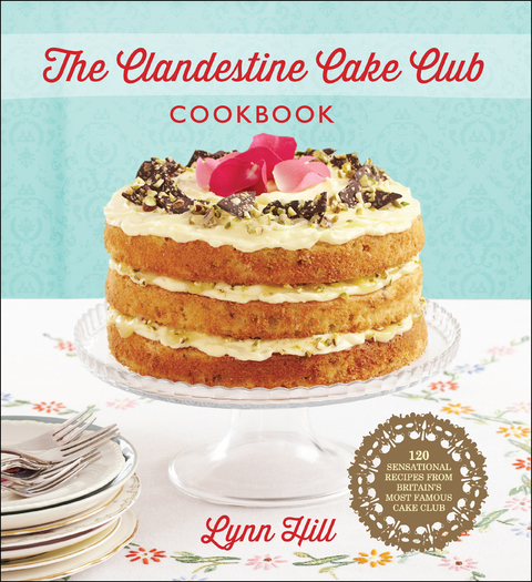 Cover image for book The Clandestine Cake Club Cookbook