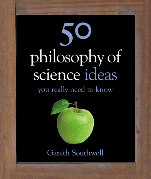 Cover image for book 50 Philosophy of Science Ideas You Really Need to Know