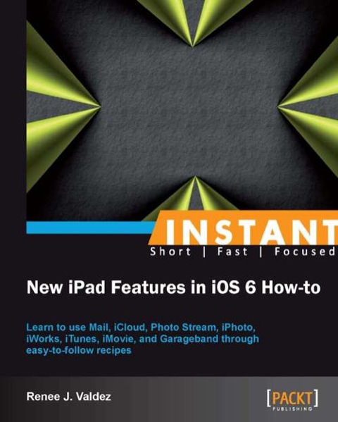 Cover image for book Instant New iPad Features in iOS 6 How-to