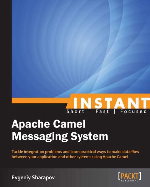 Cover image for book Instant Apache Camel Messaging System