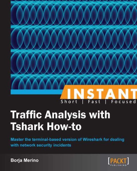Cover image for book Instant Traffic Analysis with Tshark How-to