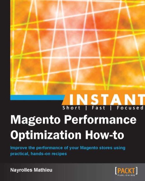 Cover image for book Instant Magento Performance Optimization How-to