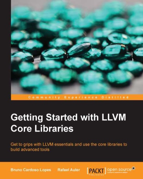 Cover image for book Getting started with LLVM core libraries